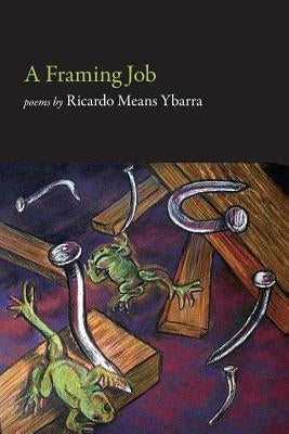 A Framing Job by Means Ybarra, Ricardo