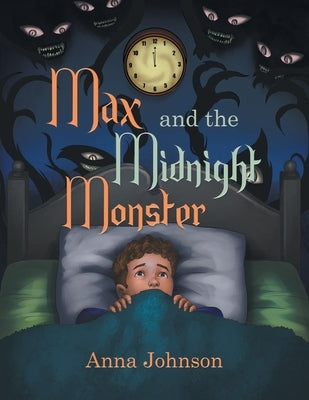 Max and the Midnight Monster by Johnson, Anna