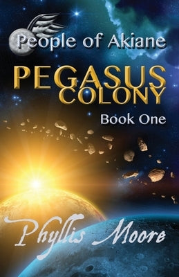 Pegasus Colony by Moore, Phyllis