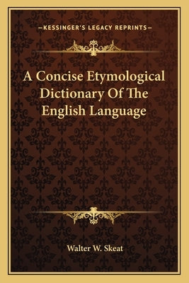 A Concise Etymological Dictionary Of The English Language by Skeat, Walter W.