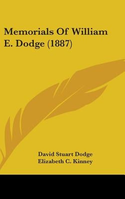 Memorials Of William E. Dodge (1887) by Dodge, David Stuart
