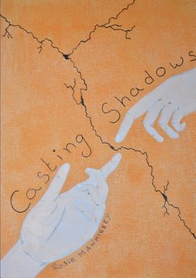 Casting shadows by Mawhinney, Rosie