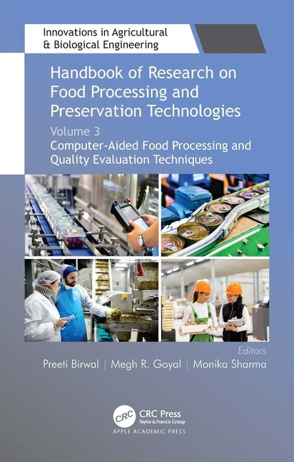Handbook of Research on Food Processing and Preservation Technologies: Volume 3: Computer-Aided Food Processing and Quality Evaluation Techniques by Birwal, Preeti