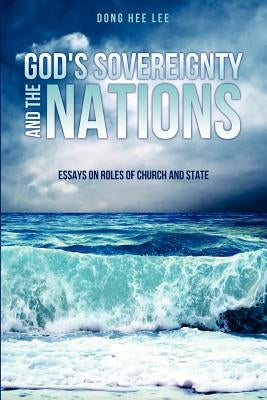 God's Sovereignty and the Nations by Lee, Dong Hee
