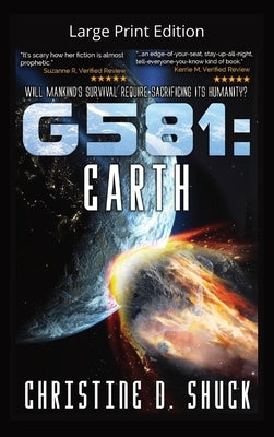 G581 Earth: Large Print Edition by Shuck, Christine D.