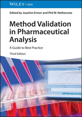 Method Validation in Pharmaceutical Analysis: A Guide to Best Practice by Ermer, Joachim
