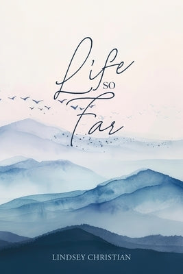 Life So Far by Christian, Lindsey