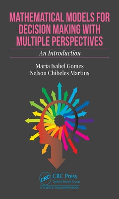 Mathematical Models for Decision Making with Multiple Perspectives: An Introduction by Gomes, Maria Isabel