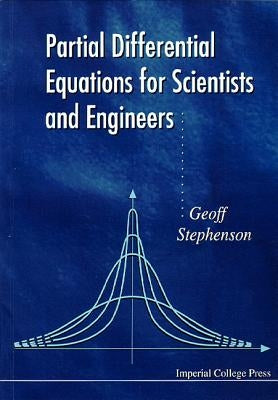 Partial Differential Equations for Scientists and Engineers by Stephenson, Geoffrey