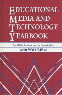 Educational Media and Technology Yearbook 2000: Volume 25 by Branch, Robert Maribe