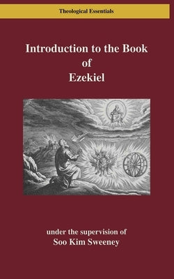Introduction to the Book of Ezekiel: Reading Ezekiel in Ruins and Renewal by Sweeney, Soo Kim