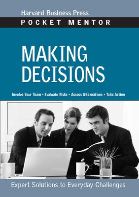 Making Decisions: Expert Solutions to Everyday Challenges by Review, Harvard Business