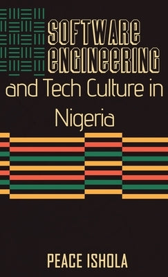 Software Engineering And Tech Culture In Nigeria by Ishola, Peace