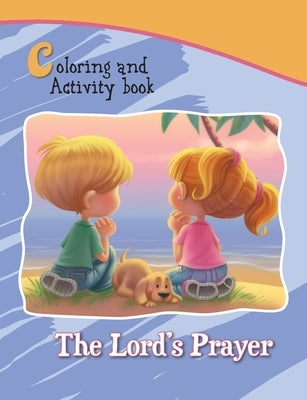 The Lord's Prayer Coloring and Activity Book: Our Father in Heaven by De Bezenac, Agnes