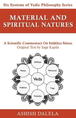 Material and Spiritual Natures: A Scientific Commentary on Sāñkhya Sūtras by Dalela, Ashish