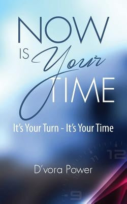 Now Is Your Time by Power, D'Vora