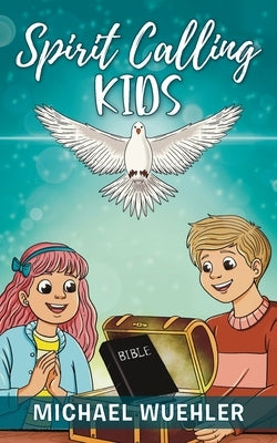 Spirit Calling Kids by Wuehler, Michael
