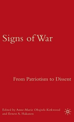 Signs of War: From Patriotism to Dissent by Obajtek-Kirkwood, A.