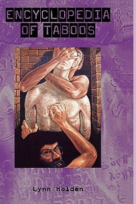 Encyclopedia of Taboos by Holden, Lynn Rosemary