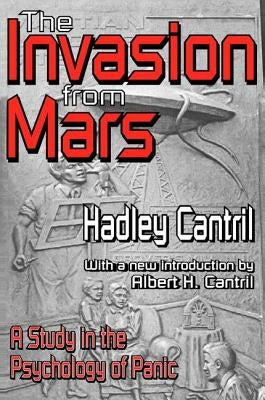 The Invasion from Mars: A Study in the Psychology of Panic by Cantril, Hadley