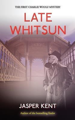 Late Whitsun by Kent, Jasper