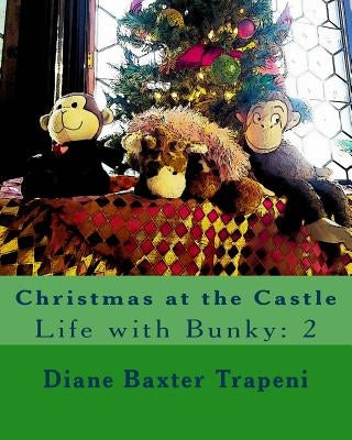 Christmas at the Castle: Life with Bunky: 2 by Trapeni, Diane Baxter