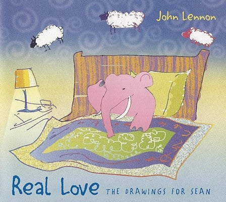 Real Love: The Drawings for Sean by Lennon, John