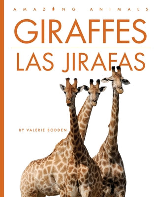 Giraffes / Las Jirafas: Bilingual Edition by Bodden, Valerie