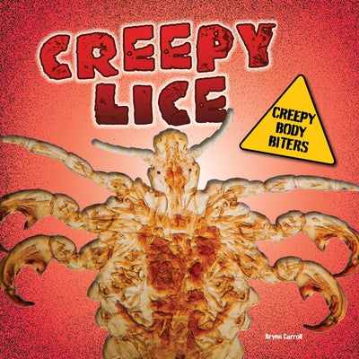Creepy Lice by Carroll, Brynn