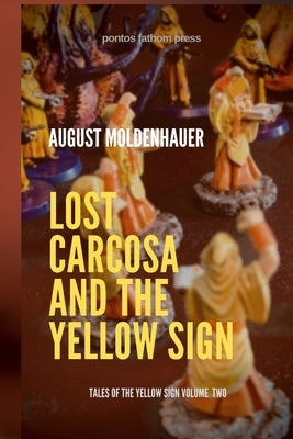 Lost Carcosa and the Yellow Sign by Moldenhauer, August