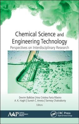 Chemical Science and Engineering Technology: Perspectives on Interdisciplinary Research by Balköse, Devrim
