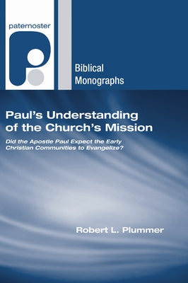 Paul's Understanding of the Church's Mission by Plummer, Robert L.
