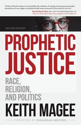 Prophetic Justice: Race, Religion, and Politics by Magee, Keith
