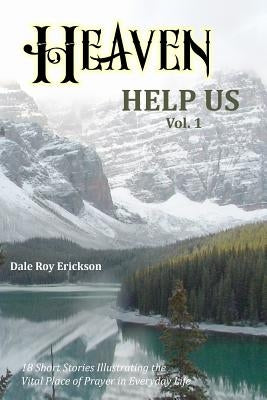 Heaven Help Us: Short Stories Volume One by Clark, Danney