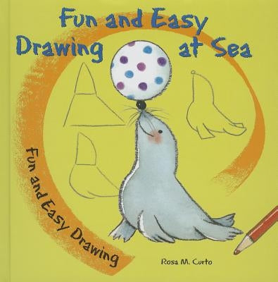 Fun and Easy Drawing at Sea by Curto, Rosa M.