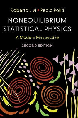 Nonequilibrium Statistical Physics: A Modern Perspective by Livi, Roberto