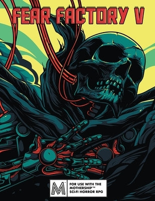 Fear Factory Five: For Mothership RPG by Duff, Jason