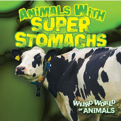 Animals with Super Stomachs by Griffin, Mary