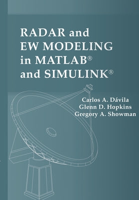 Radar and Ew Modeling in Matlab(r) and Simulink(r) by Dávila, Carlos