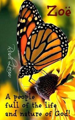 Zoë: A people full of the life and nature of God! by Louw, Rudi
