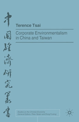 Corporate Environmentalism in China and Taiwan by Tsai, T.