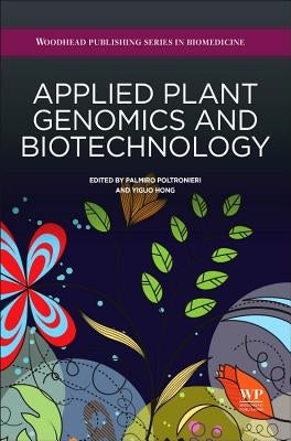 Applied Plant Genomics and Biotechnology by Poltronieri, Palmiro