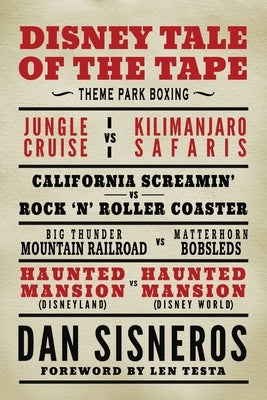 Disney Tale of the Tape: Theme Park Boxing by Sisneros, Dan