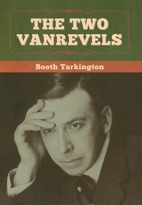 The Two Vanrevels by Tarkington, Booth