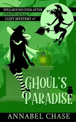 Ghoul's Paradise by Chase, Annabel