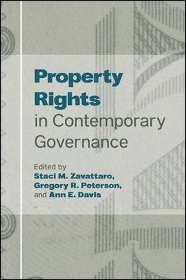 Property Rights in Contemporary Governance by Zavattaro, Staci M.