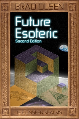 Future Esoteric: The Unseen Realmsvolume 2 by Olsen, Brad