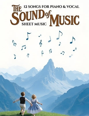 The Sound of Music Sheet Music: 12 Songs For Piano & Vocal by Mandy T