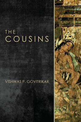 The Cousins: A new retelling of the central story of The Mahābhārata by Govitrikar, Vishwas P.