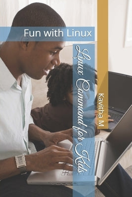 Linux Command for Kids: Fun with Linux by M, Kavitha